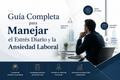 Guía Completa para Manejar el Estrés Diario y la Ansiedad Laboral